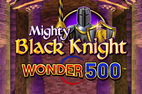 Mighty Black Knight Wonder 500 Bwin